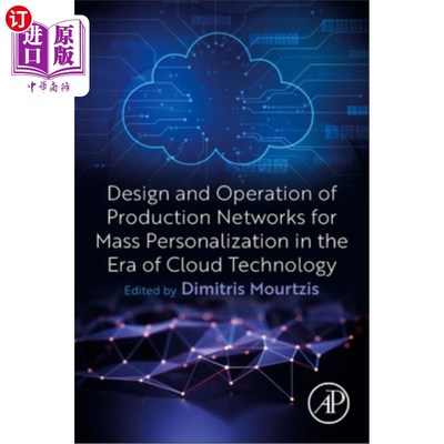 海外直订Design and Operation of Production Networks for Mass Personalization in the Era  云技术时代面向大规模个性化
