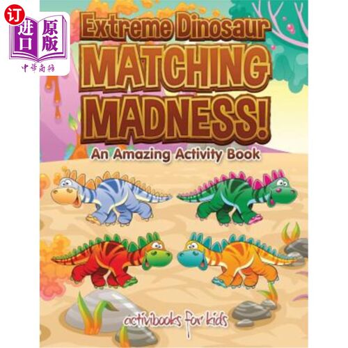 海外直订Extreme Dinosaur Matching Madness! An Amazing Activity Book 疯狂的恐龙配对!一本精彩的活动书