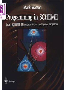 海外直订Programming in Scheme: Learn Sheme Through Artificial Intelligence Programs Scheme编程：通过人工智能程序学