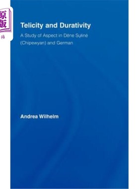 海外直订Telicity and Durativity: A Study of Aspect in Dene Suline (Chipewyan) and German 端粒性和持久性：丹苏林（Ch