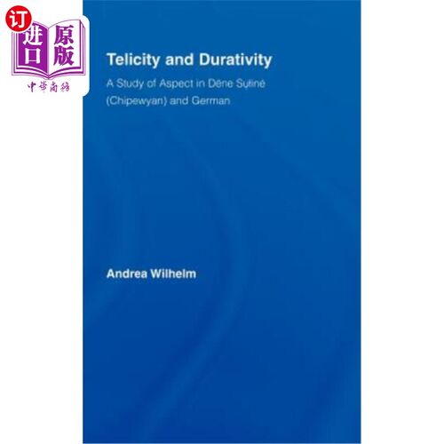 海外直订Telicity and Durativity: A Study of Aspect in Dene Suline (Chipewyan) and German 端粒性和持久性：丹苏林（Ch