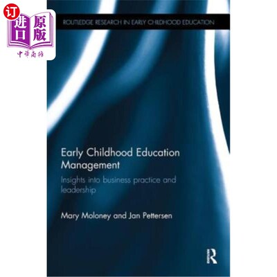 海外直订Early Childhood Education Management: Insights into business practice and leader 幼儿教育管理：对商业实践和
