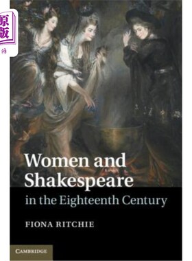 海外直订Women and Shakespeare in the Eighteenth Century 十八世纪的女性与莎士比亚