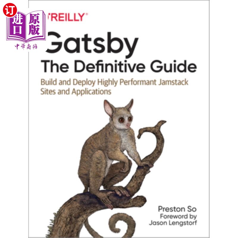 海外直订Gatsby: The Definitive Guide: Build and Deploy Highly Performant Jamstack Sites  盖茨比:权威指南:构建和部署