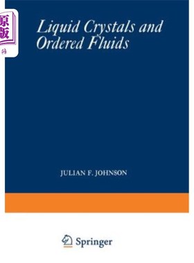 海外直订Liquid Crystals and Ordered Fluids: Proceedings of an American Chemical Society  液晶和有序流体:美国化学学