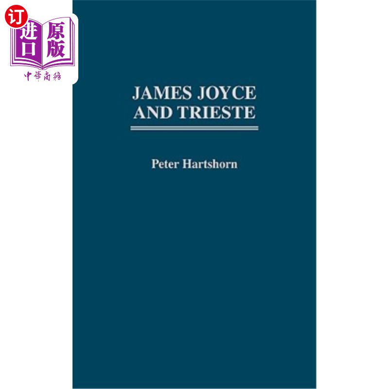 海外直订James Joyce and Trieste 詹姆斯·乔伊斯和里雅斯特