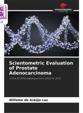 海外直订Scientometric Evaluation of Prostate Adenocarcinoma 前列腺癌的科学计量学评价