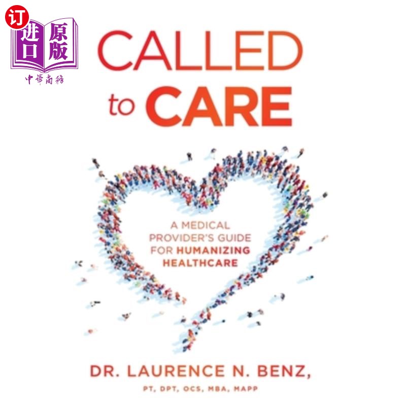 海外直订医药图书Called to Care: A Medical Provider's Guide for Humanizing Healthcare 呼叫护理:医疗提供者人性化医疗