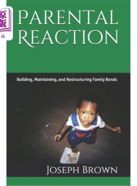 海外直订Parental Reaction: Building, Maintaining, and Restructuring Family Bonds 父母的反应:建立、维持和重组家庭纽