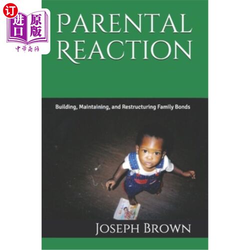 海外直订Parental Reaction: Building, Maintaining, and Restructuring Family Bonds 父母的反应:建立、维持和重组家庭纽