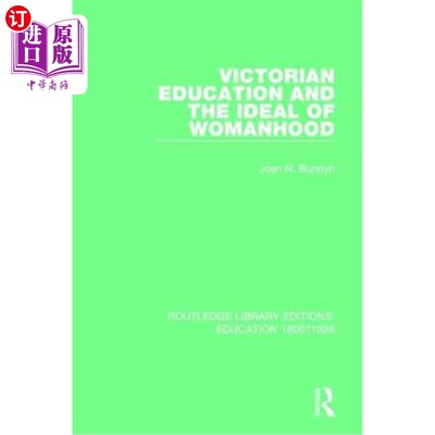 海外直订Victorian Education and the Ideal of Womanhood 维多利亚时代的教育与女性的理想