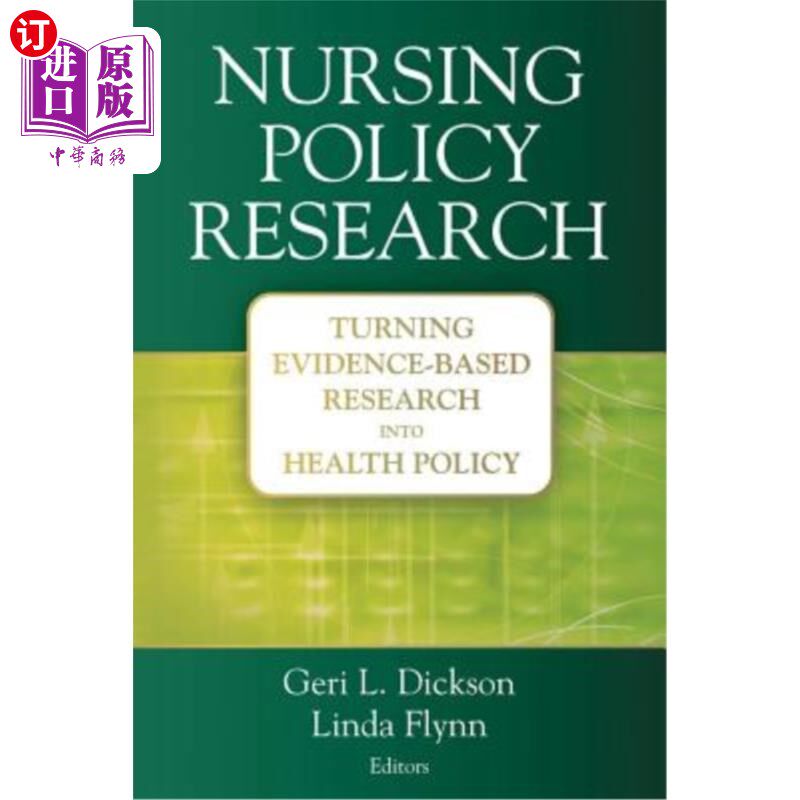 海外直订医药图书Nursing Policy Research: Turning Evidence-Based Research Into Health Policy 护理政策研究:将循证研