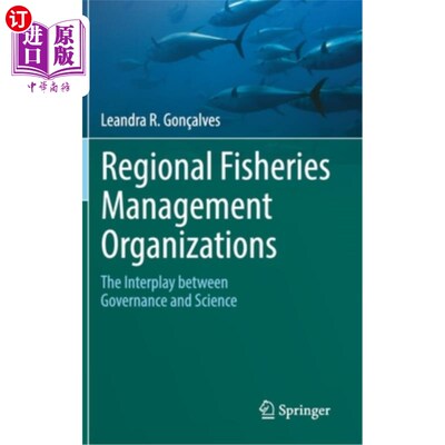 海外直订Regional Fisheries Management Organizations: The Interplay Between Governance an 区域渔业管理组织:治理与科