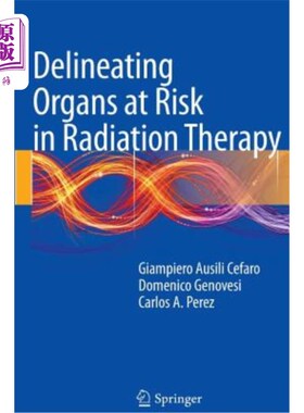 海外直订医药图书Delineating Organs at Risk in Radiation Therapy 放射治疗中危险器官的划分