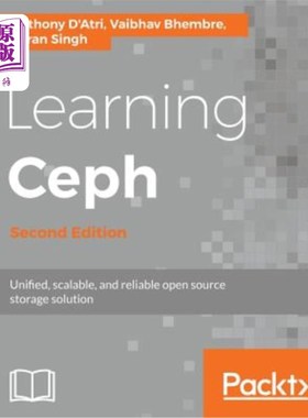 海外直订Learning Ceph - Second Edition: Unifed, scalable, and reliable open source stora 学习Ceph第二版:统一的、可