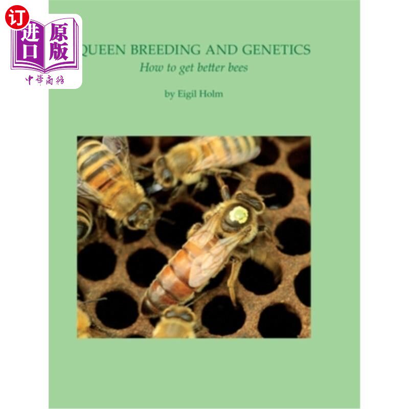 海外直订Queen Breeding and Genetics - How to get better bees 蜂王育种和遗传学-如何获得更好的蜜蜂