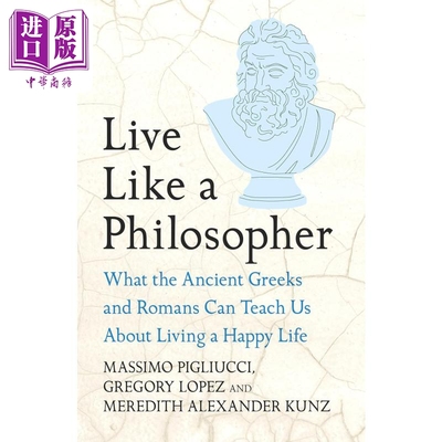 像哲学家一样生活 古希腊和罗马教我们的幸福生活之道 Live Like Philosopher 英文原版 Massimo Pigliucci【中商原版】