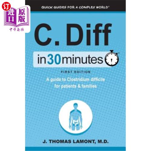 海外直订医药图书C. Diff in 30 Minutes: A Guide to Clostridium Difficile for Patients & Families 30分钟内的艰难梭菌
