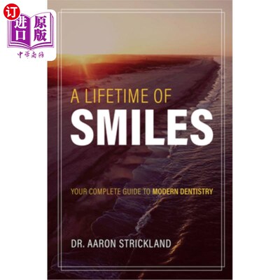 海外直订医药图书A Lifetime of Smiles: Your Complete Guide to Modern Dentistry 一生的微笑:现代牙科完整指南