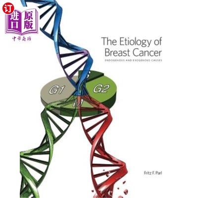 海外直订医药图书The Etiology of Breast Cancer: Endogenous and Exogenous Causes 乳腺癌的病因:内因与外因