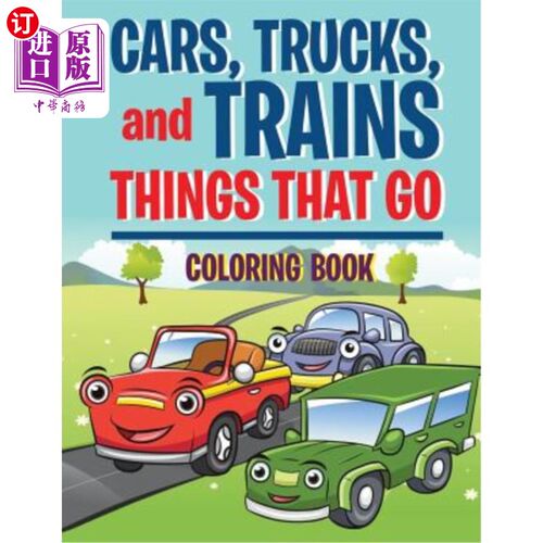 海外直订Cars, Trucks, and Trains: Things that Go coloring book: Childrens Coloring Books 汽车、卡车和火车：彩色书籍