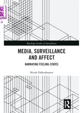 海外直订Media, Surveillance and Affect: Narrating Feeling-States 媒介、监视与影响:叙述情感状态