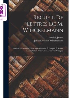海外直订Recueil De Lettres De M. Winckelmann: Sur Les Découvertes Faites à Herculanum, à M. Winckel