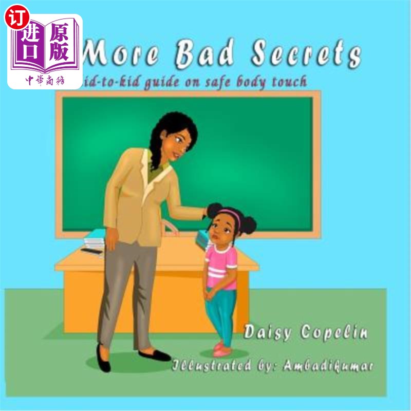 海外直订No More Bad Secrets: A Kid-To-Kid Guide on Safe Body Touch 不再有坏的秘密：一个孩子对孩子的安全身体接触指南