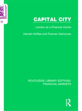 海外直订Capital City: London as a Finacial Centre 首都:作为金融中心的伦敦