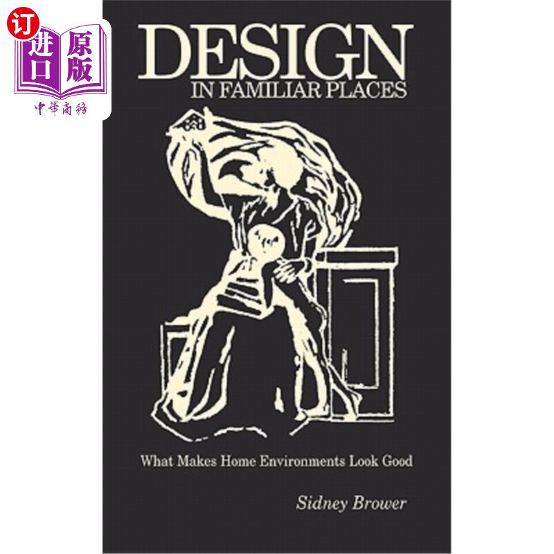 海外直订Design in Familiar Places: What Makes Home Environments Look Good 在熟悉的地方设计：是什么让家庭环境看起来