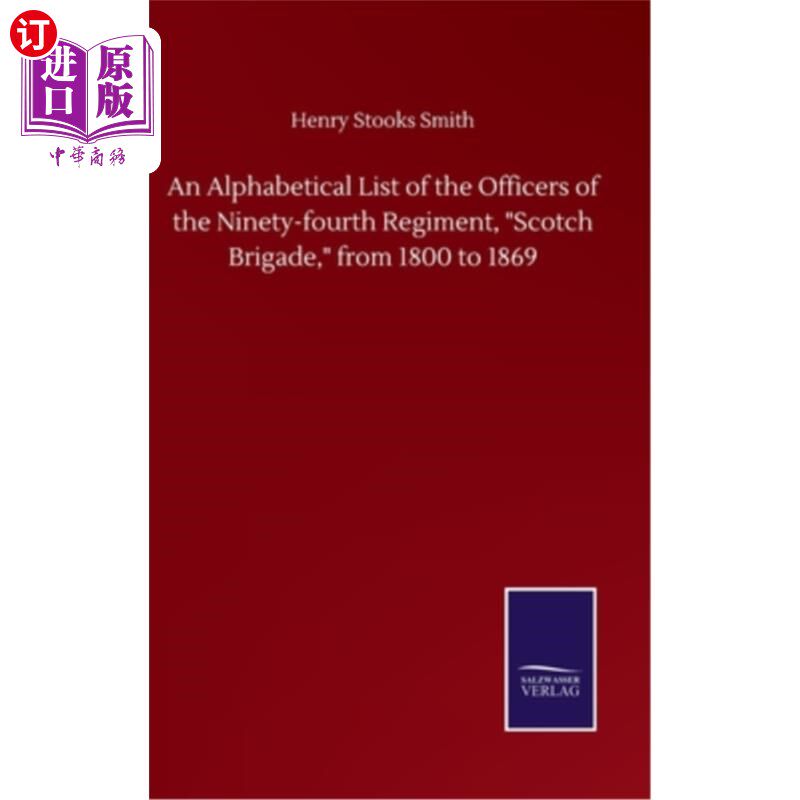 海外直订An Alphabetical List of the Officers of the Ninety-fourth Regiment, 