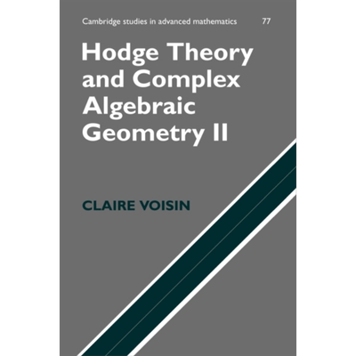 Hodge Theory and Complex Algebraic Geometry II Volume 2 英文原版 霍奇理论与复代数几何 第二卷 Claire Voisin【中商原?