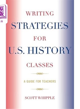 海外直订Writing Strategies for U.S. History Classes: A Guide for Teachers 美国历史课的写作策略:教师指南