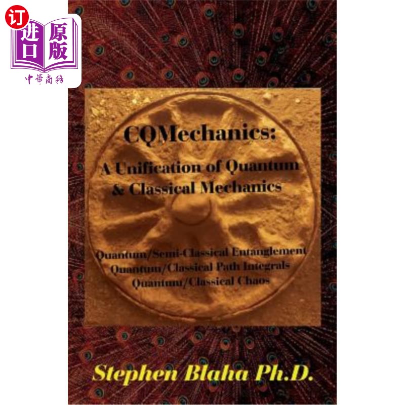 海外直订Cqmechanics: A Unification of Quantum & Classical Mechanics: Quantum/Semi-Classi cq力学:量子与经典力学的统