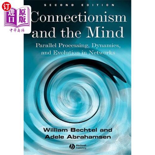 海外直订Connectionism and the Mind: Parallel Processing, Dynamics, and Evolution in Netw 连接主义与心智：中的并