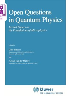 海外直订Open Questions in Quantum Physics: Invited Papers on the Foundations of Microphy 量子物理开放性问题：微物理