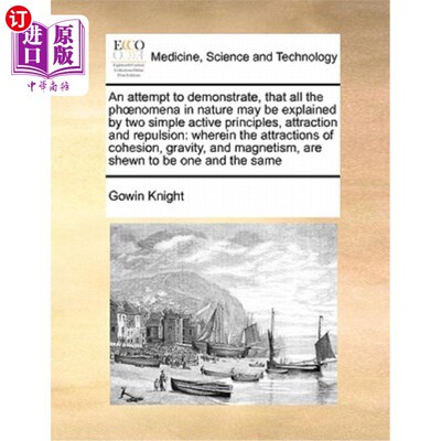海外直订医药图书An Attempt to Demonstrate, That All the PH Nomena in Nature May Be Explained by  试图证明自然界中所