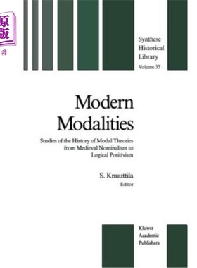 海外直订Modern Modalities: Studies of the History of Modal Theories from Medieval Nomina 现代模式:从中世纪唯名论到