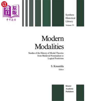 海外直订Modern Modalities: Studies of the History of Modal Theories from Medieval Nomina 现代模式:从中世纪唯名论到