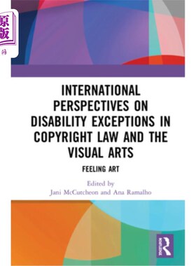 海外直订International Perspectives on Disability Exceptions in Copyright Law and the Vis 著作权法残疾例外与视觉艺术