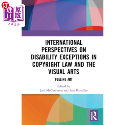 海外直订International Perspectives on Disability Exceptions in Copyright Law and the Vis 著作权法残疾例外与视觉艺术
