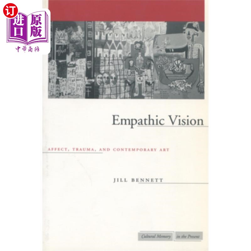 海外直订Empathic Vision: Affect, Trauma, and Contemporary Art 共情视觉:影响、创伤和当代艺术