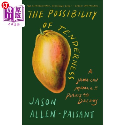 海外直订The Possibility of Tenderness: A Jamaican Memoir of Plants and Dreams 《温柔的可能性：牙买加植物与梦的回忆
