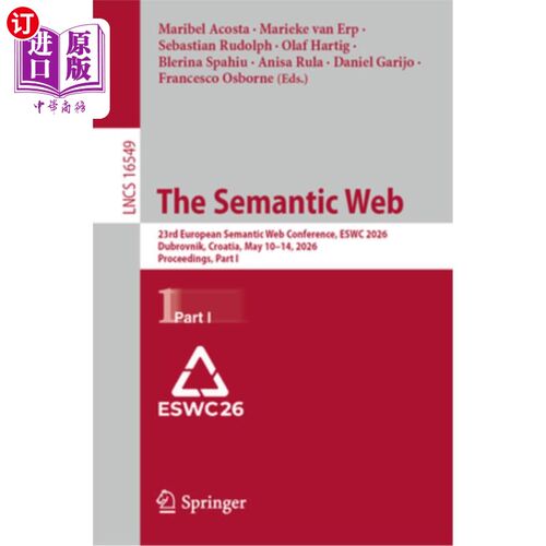 海外直订The Semantic Web: 23rd European Semantic Web Conference, Eswc 2026, Dubrovnik, C 语义网：第23届欧洲语义网会