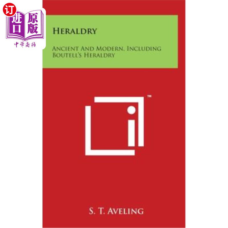 海外直订Heraldry: Ancient And Modern, Including Boutell's Heraldry 纹章学：古代和现代，包括布特尔的纹章学