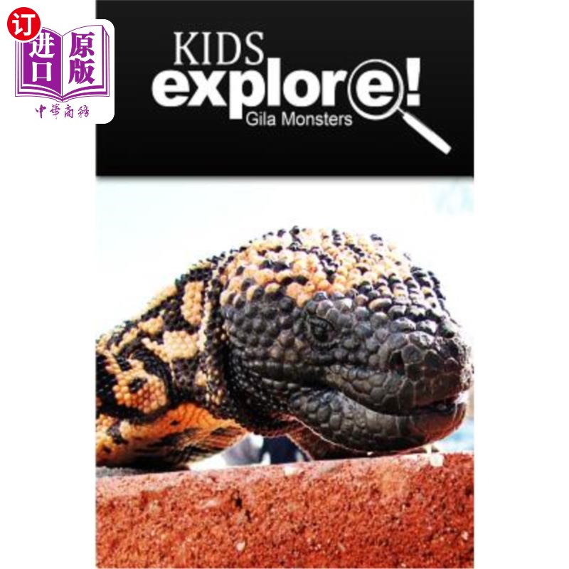 海外直订Gila Monsters - Kids Explore: Animal books nonfiction - books ages 5-6 Gila Monsters-儿童探索：动物类书籍非
