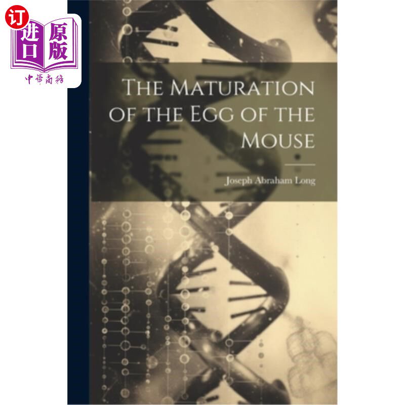海外直订The Maturation of the Egg of the Mouse 老鼠卵子的成熟