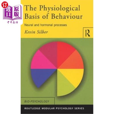 海外直订医药图书The Physiological Basis of Behaviour: Neural and Hormonal Processes 行为的生理基础:神经和激素过程