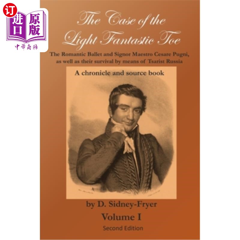 海外直订The Case of the Light Fantastic Toe, Vol. I: The Romantic Ballet and Signor Maes