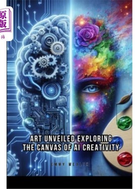 海外直订AI-Powered Art: Blurring the Lines Between Creator and Machine 人工智能艺术：模糊创造者和机器之间的界限